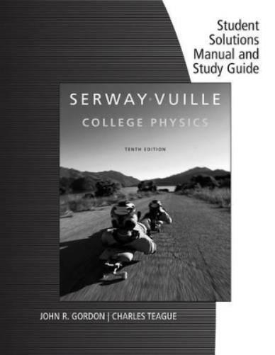 Student Solutions Manual with Study Guide, Volume 1 for Serway/Vuille's College Physics, 10th