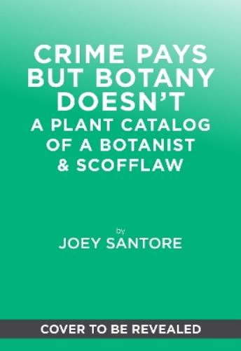 Crime Pays but Botany Doesn't