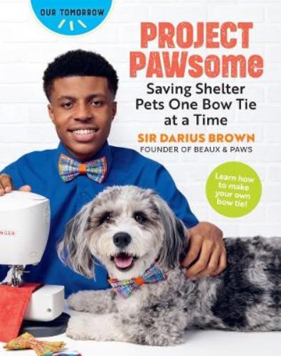 Project PAWsome: Saving Shelter Pets One Bow Tie at a Time (Our Tomorrow