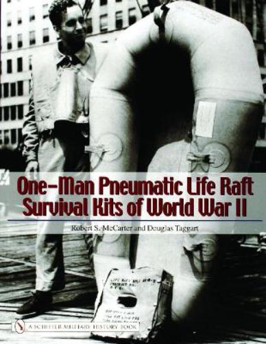 ONEMAN PNEUMATIC LIFE RAFT SURVIVAL KITS (Schiffer Military History Book