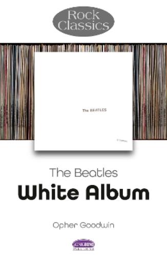 The Beatles: White Album - Rock Classics