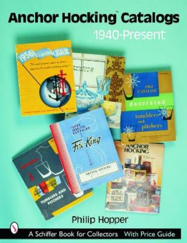 Anchor Hocking Catalogs, 1940-Present (Schiffer Book for Collectors