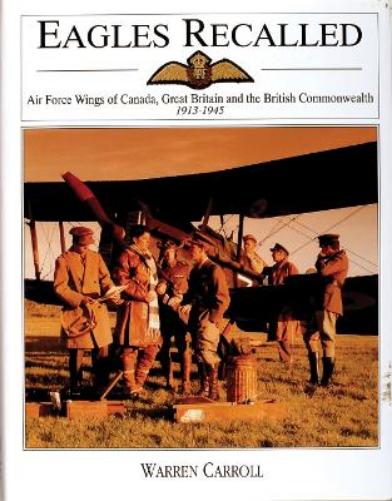 Eagles Recalled: Pilot and Aircrew Wings of Canada, Great Britain and the British Commonwealth, 1913-1945 (Schiffer Military History