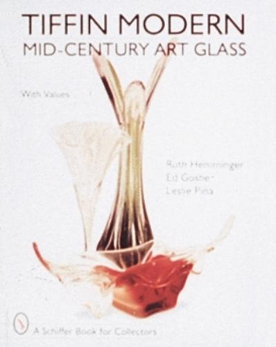 TIFFIN MODERN MIDCENTURY ART GLASS (Schiffer Book for Collectors