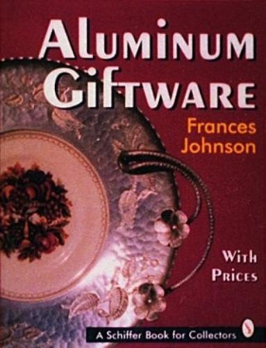 Aluminum Giftware (Schiffer Book for Collectors