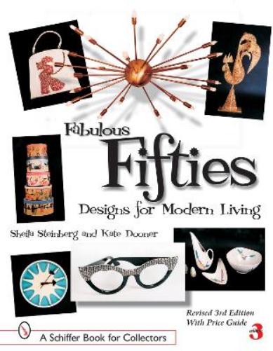 Fabulous Fifties: Designs for Modern Living (Schiffer Book for Collectors