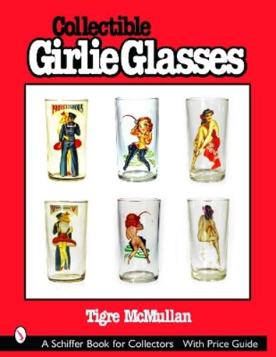 COLLECTIBLE GIRLIE GLASSES (Schiffer Book for Collectors Series