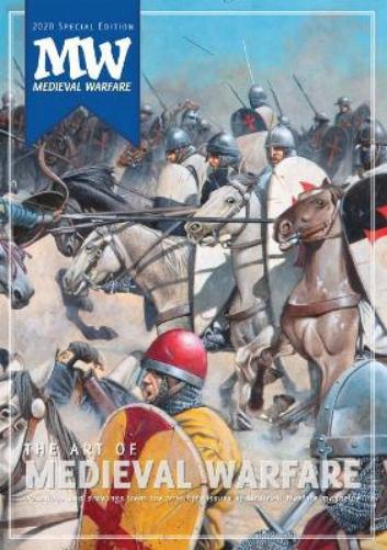 The Art of Medieval Warfare: 5 (Medieval Warfare Special