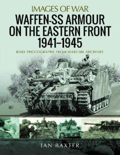 Waffen-SS Armour on the Eastern Front 1941 1945