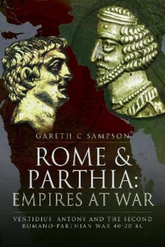Rome and Parthia: Empires at War