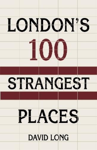 London's 100 Strangest Places