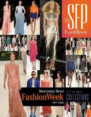 The SFP LookBook: Mercedes-Benz Fashion Week Spring 2014 Collections: Mercedes-Benz Fashion Week Spring 2014 Collections (The SFP LookBook, 2