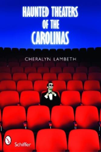 Haunted Theaters of the Carolinas