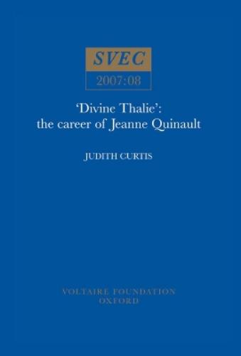 Divine Thalie: the Career Of Jeanne Quinault