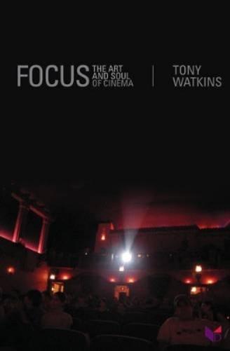 Focus: The Art and Soul of Cinema