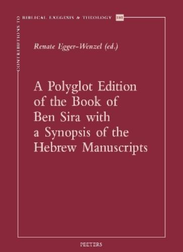 A Polyglot Edition of the Book of Ben Sira with a Synopsis of the Hebrew Manuscripts