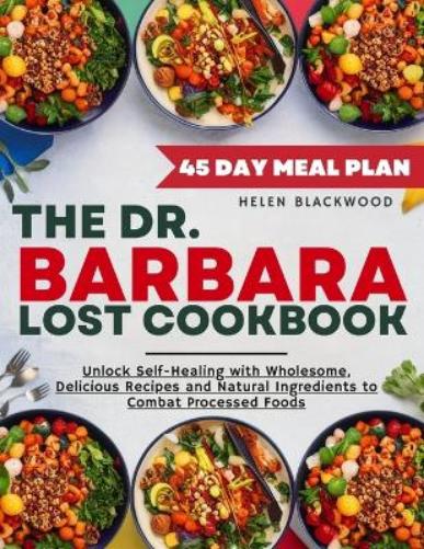 The Dr. Barbara O'Neil Lost Cookbook