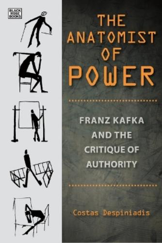 The Anatomist of Power – Franz Kafka and the Critique of Authority