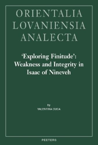 'Exploring Finitude': Weakness and Integrity in Isaac of Nineveh