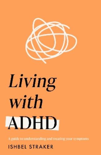 Living with ADHD (Headline Health series)