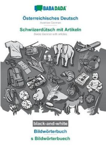 Österreichisches Deutsch - Schwiizerdütsch mit Artikeln, Bildwörterbuch, BW