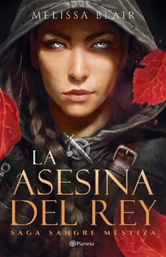 La Asesina del Rey / A Broken Blade: 1 (Sangre Mestiza / The Halfling Saga