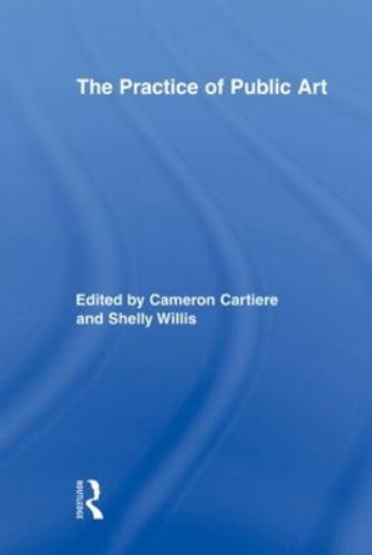 The Practice of Public Art (Routledge Research in Cultural and Media Studies