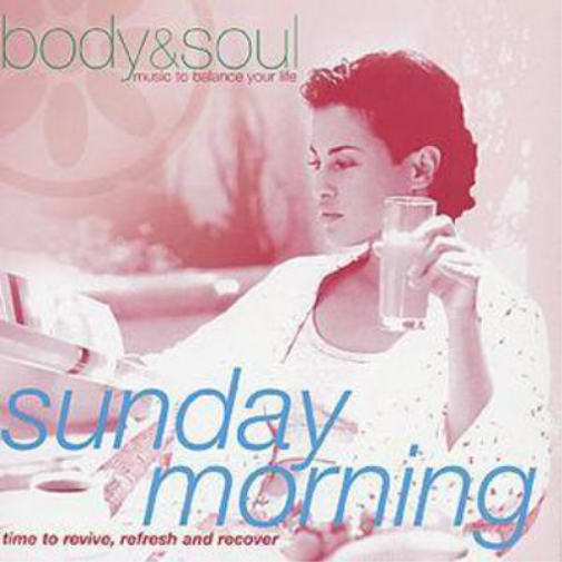 Body and Soul - Sunday Morning: Time to Revive, Refresh and Recover