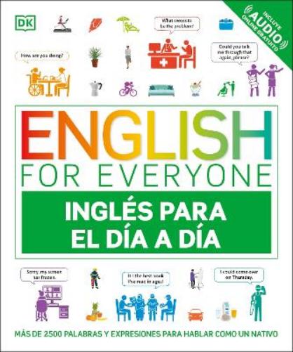 English for Everyone Inglés Para El Día a Día (Everyday English Spanish Edition): Inglés para el día a día/ Everyday English (DK English for Everyone