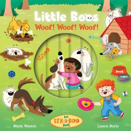 Little Boos Woof! Woof! Woof!: 4 (EEK-a-BOO Books, 4