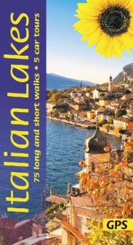 Italian Lakes Sunflower Walking Guide: 75 long and short walks and 5 car tours
