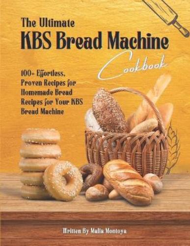 The Ultimate KBS Bread Machine Cookbook