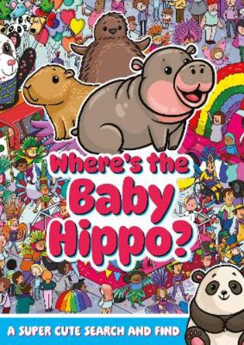 Where's the Baby Hippo? A super cute search and find