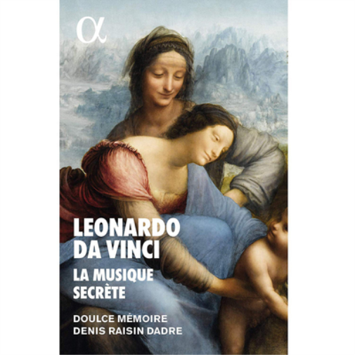 Leonardo Da Vinci: La Musique Secrète