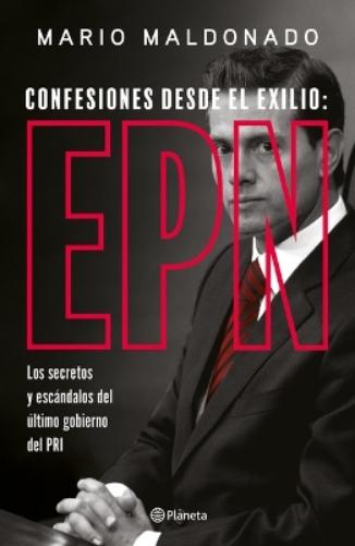 Confesiones Desde El Exilio: Enrique Peña Nieto / Confessions from Exile: Enrique Peña Nieto