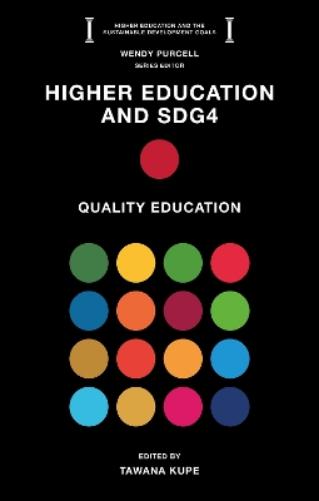 Higher Education and SDG4: Quality Education (Higher Education and the Sustainable Development Goals