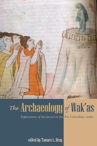 The Archaeology of Wak'as