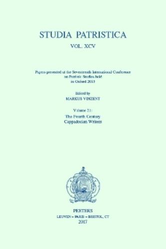 Studia Patristica. Vol. XCV - Papers presented at the Seventeenth International Conference on Patristic Studies held in Oxford 2015