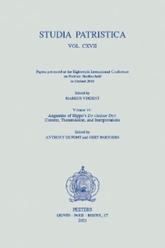 Studia Patristica. Vol. CXVII - Papers presented at the Eighteenth International Conference on Patristic Studies held in Oxford 2019