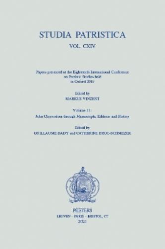 Studia Patristica. Vol. CXIV - Papers presented at the Eighteenth International Conference on Patristic Studies held in Oxford 2019