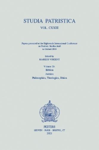 Studia Patristica. Vol. CXXIII - Papers presented at the Eighteenth International Conference on Patristic Studies held in Oxford 2019