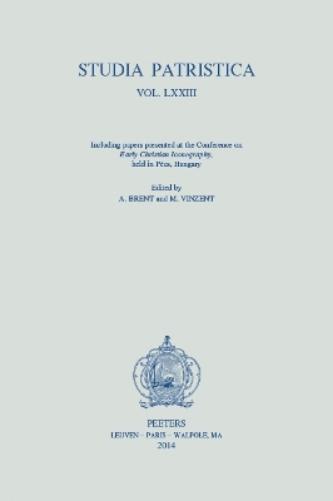 Studia Patristica. Vol. LXXIII - Including Papers presented at the Conference on 'Early Christian Iconography', held in Pécs, Hungary