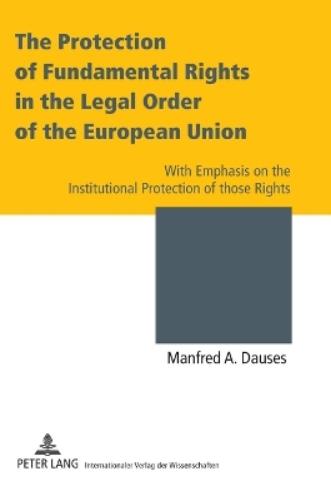 The Protection of Fundamental Rights in the Legal Order of the European Union
