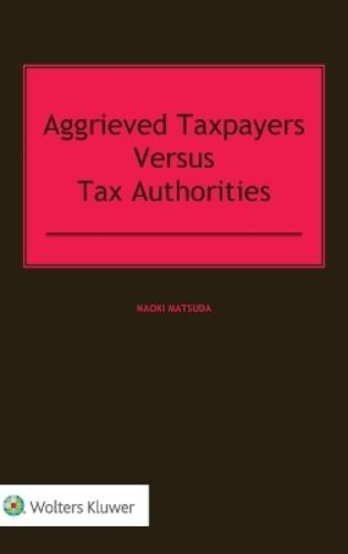 Aggrieved Taxpayers versus Tax Authorities