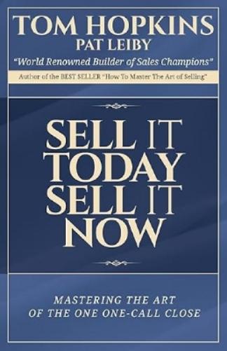 Sell it Today, Sell it Now
