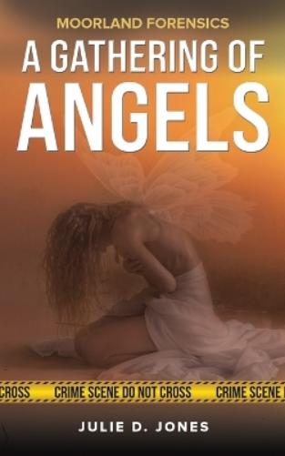 Moorland Forensics - A Gathering of Angels
