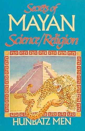 Secrets of Mayan Science/Religion