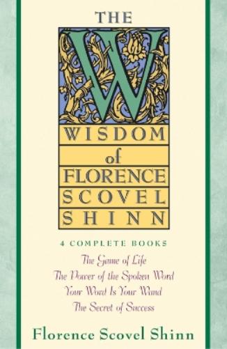 Wisdom of Florence Scovel Shinn