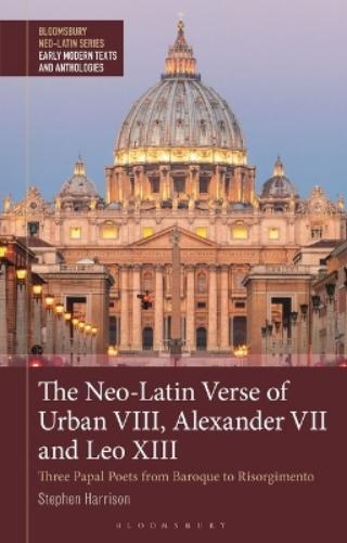 The Neo-Latin Verse of Urban VIII, Alexander VII and Leo XIII