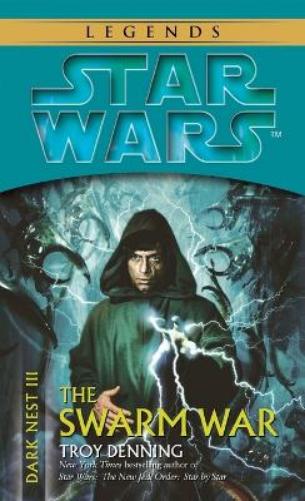 The Swarm War: Star Wars Legends (Dark Nest, Book III)